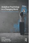 Analytical Psychology in a Changing World: The search for self, identity and community - Lucy Huskinson, Murray Stein