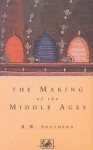 The Making of the Middle Ages - R.W. Southern