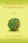 Bosh and Flapdoodle: Poems - A.R. Ammons