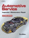 Automotive Service: Inspection, Maintenance and Repair, Second Edition (Automotive Service: Inspection, Maintenance, Repair) - Tim Gilles