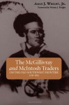 The McGillivray and McIntosh Traders: On the Old Southwest Frontier 1716-1815 - Amos Wright Jr., Vernon J. Knight