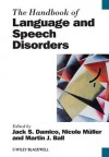 The Handbook of Language and Speech Disorders - Jack S. Damico, Nicole Müller, Martin J. Ball