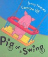 Pig on a Swing - Jenny Nimmo