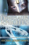 Dinosaur Knights - Michael Gerard Bauer