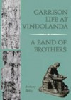 Garrison Life at Vindolanda: A Band of Brothers - Anthony Richard Birley