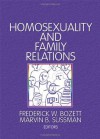 Homosexuality and Family Relations - Patricia Forni Dean, Marvin B. Sussman