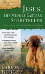 Jesus, the Middle Eastern Storyteller - Gary Burge