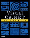 Visual C# .Net by Example [With CDROM] - Alan Eliason, Ryan Malarkey