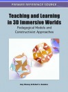 Teaching and Learning in 3D Immersive Worlds: Pedagogical Models and Constructivist Approaches - Amy Cheney, Robert L. Sanders