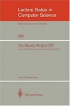 The Munich Project CIP: Volume II: The Programme Transformation System CIP-S: Programme Transformation System CIP v. 2 - F.L. Bauer, H. Ehler, A. Horsch, B. Mxf6ller, H. Partsch, O. Paukner, P. Pepper