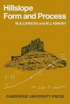 Hillslope Form and Process - M.A. Carson, M.J. Kirkby