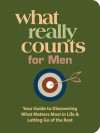 What Really Counts for Men: Your Guide to Discovering What's Most Important in Life and Letting Go of the Rest - Thomas Nelson Publishers