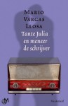 Tante Julia en meneer de schrijver - Mariolein Sabarte Belacortu, Mario Vargas Llosa