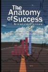 The Anatomy of Success by Nicolas Darvas (the Author of How I Made $2,000,000 in the Stock Market) - Nicolas Darvas