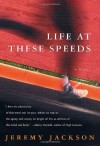 Life at These Speeds - Jeremy Jackson