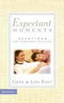 Expectant Moments: Devotions for Expectant Couples - Gene C. Fant Jr., Lisa Fant