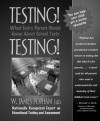 Testing! Testing!: What Every Parent Should Know about School Tests - W. James Popham