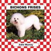 Bichons Frises - Stuart A. Kallen