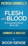 Flesh and Blood: by Patricia Cornwell (A Scarpetta Novel, Book 22) | Summary & Analysis - Book*Sense