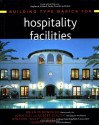 Building Type Basics for Hospitality Facilities - Brian McDonough, John Hill, Robert Glazier, Winford "Buck" Lindsay, Thomas Sykes