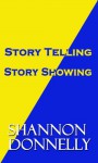 Story Telling; Story Showing (Fiction for Fun) - Shannon Donnelly