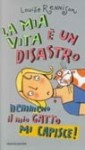 La mia vita è un disastro: nemmeno il mio gatto mi capisce! - Louise Rennison, Maurizio Bartocci