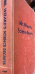 Mr. Wizard's Science Secrets - Don Herbert, Alexander Joseph, Wilbur Beauchamp, Robert A. Barker, Vivian Berger