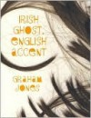 Irish Ghost, English Accent - Graham Jones
