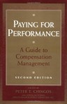 Paying for Performance: A Guide to Compensation Management (Cpa Practice Guide Series) - Peter T. Chingos