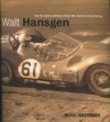 Walt Hansgen: His Life and the History of Post-War American Road Racing - Michael Argetsinger