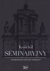 Kościół seminaryjny - Ośko Marcin, Brzostowska-Smólska Nina, Smólski Krzysztof