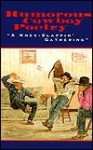 Humorous Cowboy Poetry: A Knee-Slappin' Gathering - Gibbs Smith Publishers