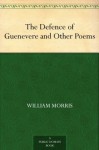 The Defence of Guenevere and Other Poems - William Morris