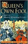 The Queen's Own Fool: A Novel of Mary Queen of Scots (Stuart Quartet Series #1)