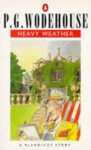 Heavy Weather: A Blandings Story - P.G. Wodehouse