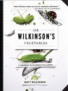 Mr. Wilkinson's Vegetables: A Cookbook to Celebrate the Garden - Matt Wilkinson