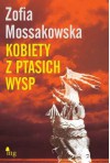 Kobiety z Ptasich Wysp - Zofia Mossakowska