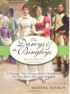 The Darcys & the Bingleys: A Tale of Two Gentlemen's Marriages to Two Most Devoted Sisters - Marsha Altman