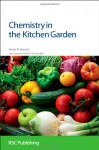 Chemistry in the Kitchen Garden - James R. Hanson