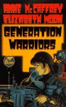 Generation Warriors - Anne McCaffrey, Elizabeth Moon