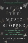 After the Music Stopped: The Financial Crisis, the Response, and the Work Ahead - Alan S. Blinder