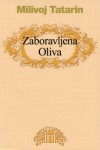 Zaboravljena Oliva: rasprave o hrvatskoj nabožnoj književnosti 18. stoljeća - Milovan Tatarin