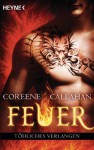 Feuer - Tödliches Verlangen: Feuer 1 - Coreene Callahan, Kristina Koblischke