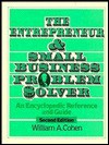 The Entrepreneur and Small Business Problem Solver - William A. Cohen