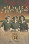 Landgirls And Their Impact - Ann Kramer