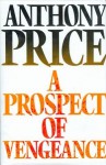 A Prospect Of Vengeance: A Novel - Anthony Price