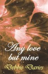 Any love but mine (The Erosians) - Debbie Davies