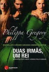 Duas Irmãs, Um Rei (The Tudor Court #2) - Philippa Gregory