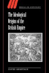 The Ideological Origins of the British Empire (Ideas in Context) - David Armitage