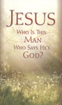 Jesus: Who Is This Man Who Says He's God? - Miyoko Matsutani